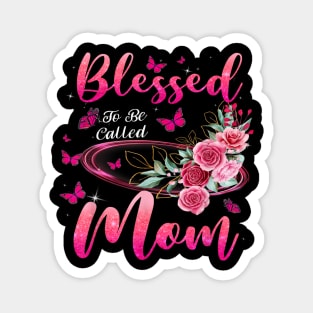 Blessed To Be Called Mom Cute Mothers Day Magnet