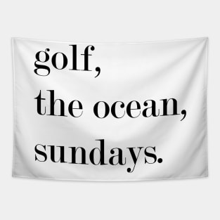 Golf, The Ocean, Sundays. Tapestry