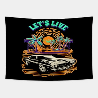 Let's Live, Hello Summer Motivational Cool Muscle Car lover Hot Road, Racing Vintage 70s Fast Car Rally Racing Lover Gifts  Tapestry