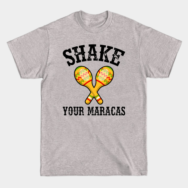 Discover Shake Your Maracas - Maraca - T-Shirt