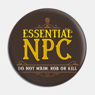 Essential NPC - Do not Maim, Rob or Kill Pin