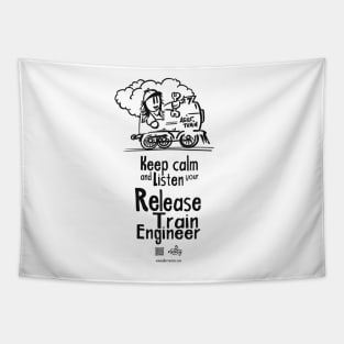 Keep calm and listen to your Release Train Finallyeer Tapestry