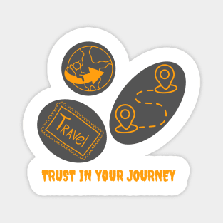 Trust in your journey Magnet