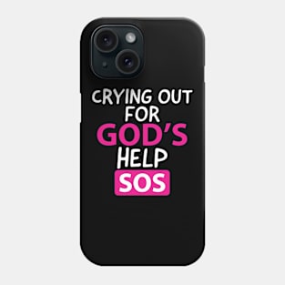 Crying For God's Help SOS Motivational Christian Phone Case