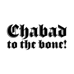 Chabad to the bone T-Shirt