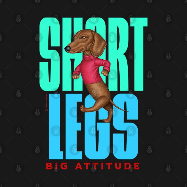 Short Legs Big Attitude by Danny Gordon Art