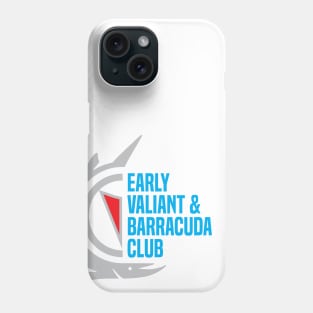 Early Valiant & Barracuda Club Shirt (Barracuda T-Shirt Back) Phone Case