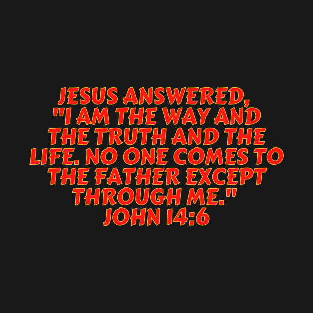 Bible Verse John 14:6 by Prayingwarrior