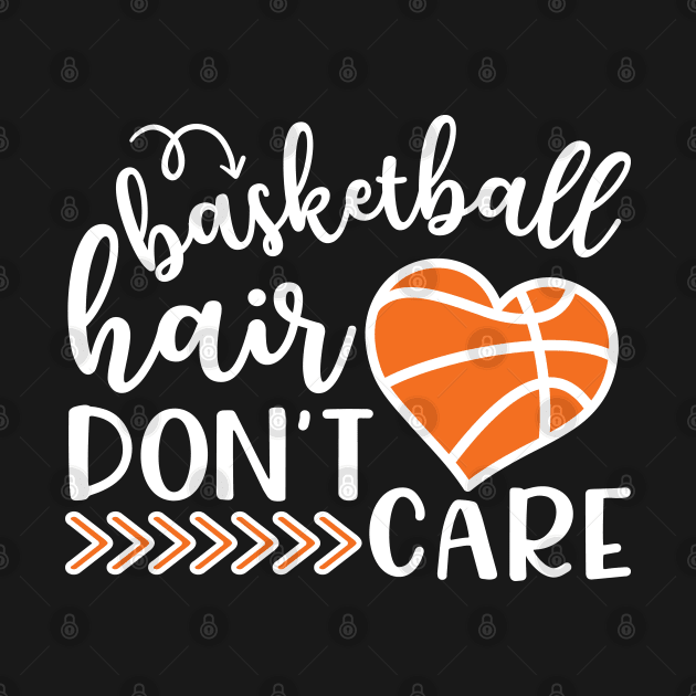 Basketball Hair Don't Care Funny by GlimmerDesigns