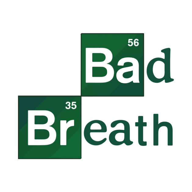 BAD BREATH by theanomalius_merch