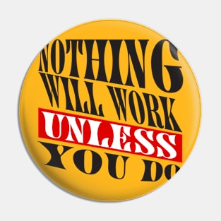 Nothing will work unless you do Pin