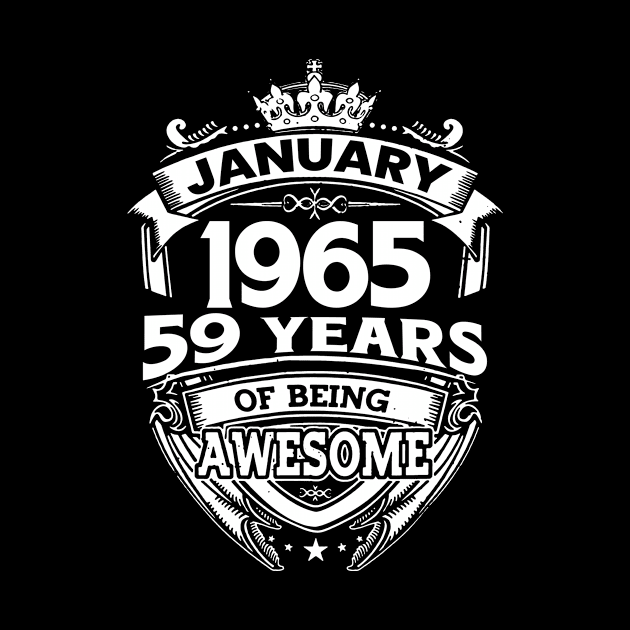 January 1965 59 Years Of Being Awesome 59th Birthday by Foshaylavona.Artwork