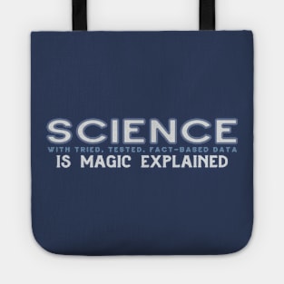 SCIENCE Is Magic Explained in blue gray Tote