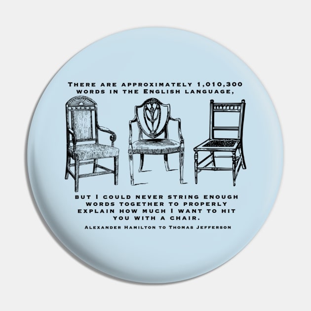 Hit You with a Chair (Light Shirt version) Pin by Aeriskate