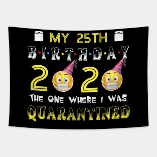 my 25th Birthday 2020 The One Where I Was Quarantined Funny Toilet Paper Tapestry