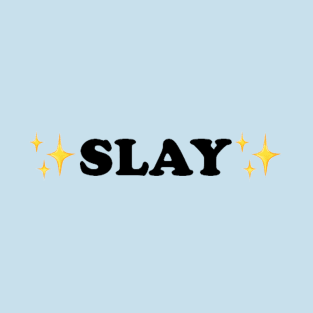 SLAY T-Shirt