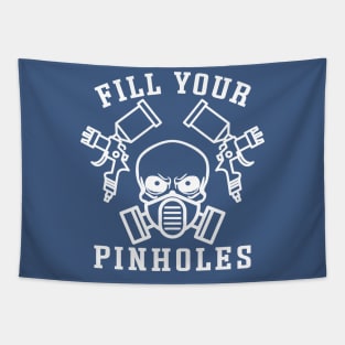 Fill Your Pinholes Garage Auto Body Painter Funny Tapestry