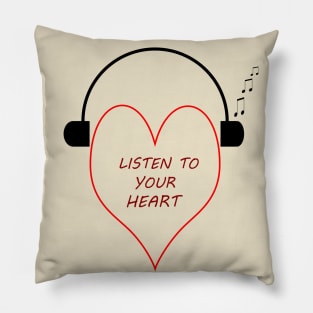 listen to your heart Pillow