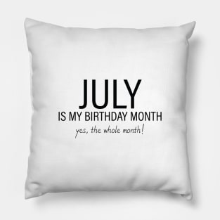 July My Birthday Month, July Birthday Shirt, Birthday Gift Unisex, Cancer and Leo Birthday, Girl and Boy Gift, July Lady and Gentleman Gift, Women and Men Gift Pillow