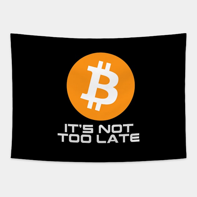 Bitcoin Not Too Late Tapestry by StickSicky