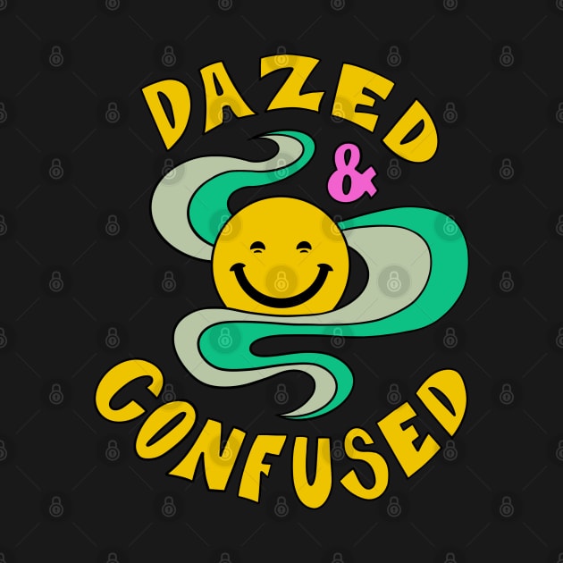 Dazed and Confused by Joyjoy
