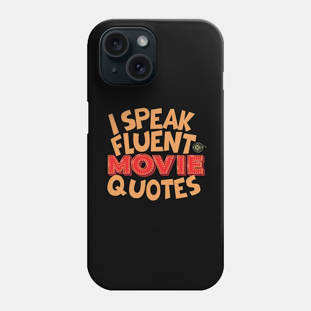 I speak Fluent Movie Quotes lover Phone Case by "Artistic Apparel Hub"