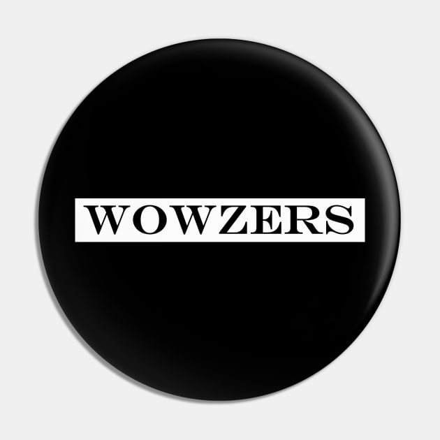 wowzers Pin by NotComplainingJustAsking