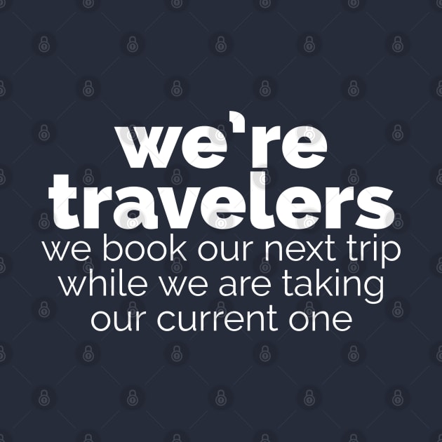 We’re travelers by Designedby-E