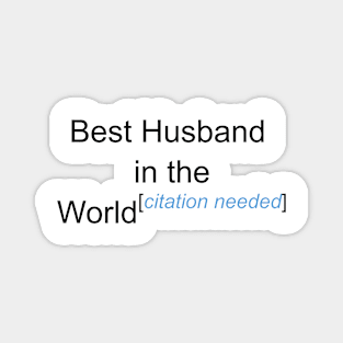 Best Husband in the World - Citation Needed! Magnet