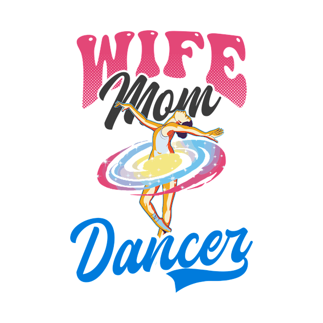 Dance Mom Shirt | Wife Mom Dancer by Gawkclothing