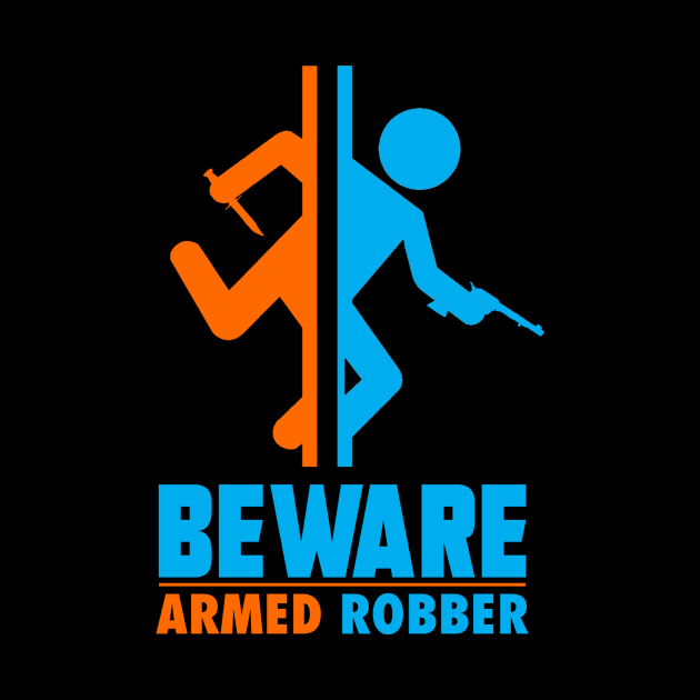 BEWARE ARMED ROBBER by theanomalius_merch