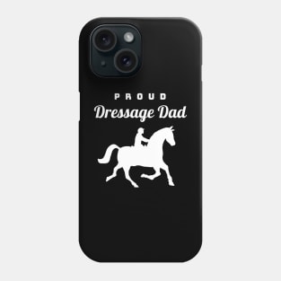 Proud Dressage Dad Phone Case