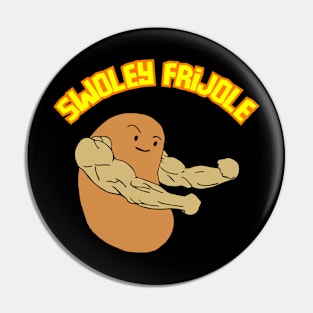 Swoley Frijole the bodybuilding bean Pin