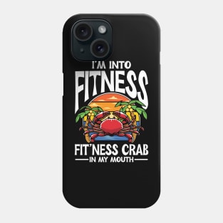 I'm Into Fitness , Fit'ness Crab in My Mouth Phone Case