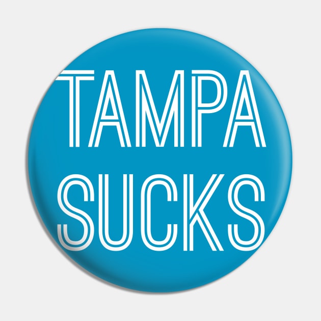 Tampa Sucks (White Text) Pin by caknuck