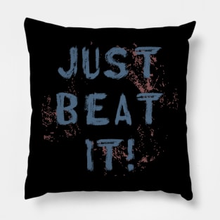 Just Beat It Pillow