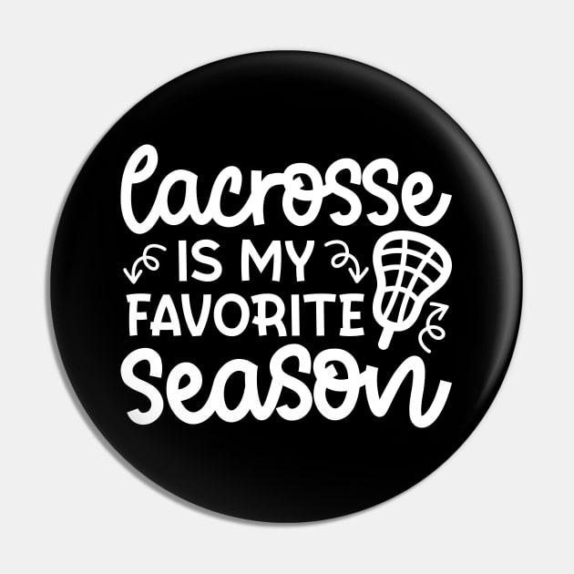 Lacrosse Is My Favorite Season Sport Cute Funny Pin by GlimmerDesigns
