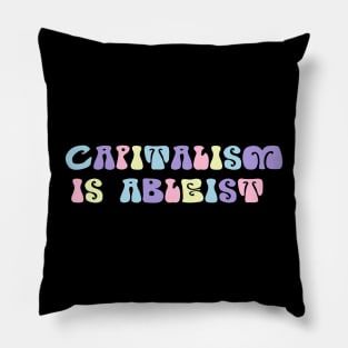 capitalism is ableist Pillow