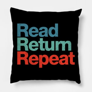 Read Return Repeat Pillow