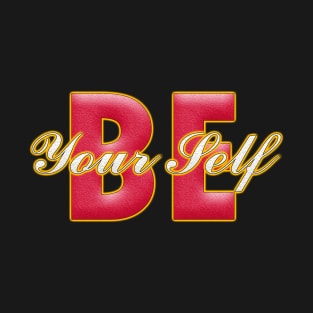 Be Your Self T-Shirt