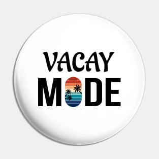 Vacay Mode Pin