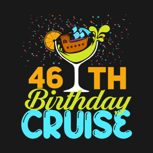 Funny 46th Birthday Cruise T-Shirt