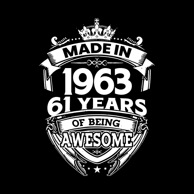 Made In 1963 61 Years Of Being Awesome by Bunzaji