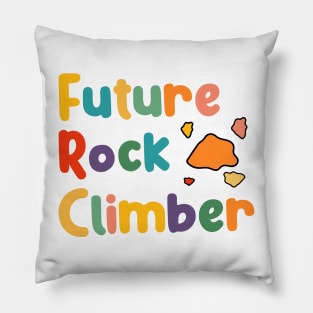 Future Rock Mountain Climber, Climbing And Bouldering Boys And Girls Pillow