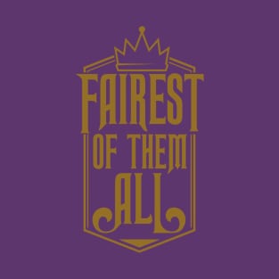 Fairest of them all T-Shirt