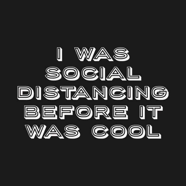 I was social distancing before it was cool by Dturner29