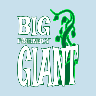 Big friendly giant T-Shirt