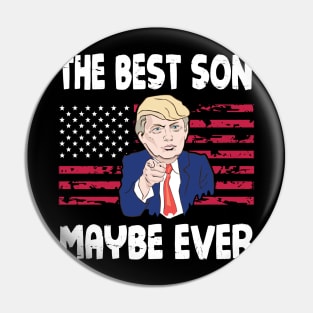 The Best Son Maybe Ever Donald Trump Said Vintage Retro Happy Father Day 4th July American US Flag Pin