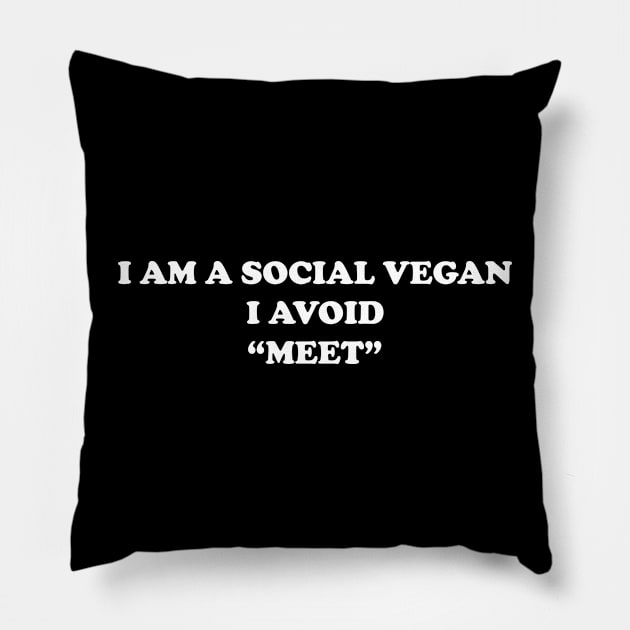 I Am A Social Vegan I Avoid Meet Shirt, Y2K Tee Shirt, Funny Slogan Shirt, 00s Clothing, Boyfriend Girlfriend Gift, Vintage Graphic Tee, Iconic Pillow by Hamza Froug