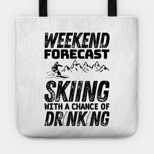 Weekend forecast skiing with a chance of drinking - Winter skiing Tote